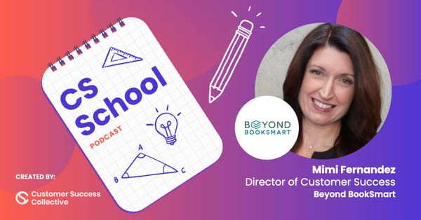 Customer success outside of SaaS | Mimi Fernandez, Beyond BookSmart