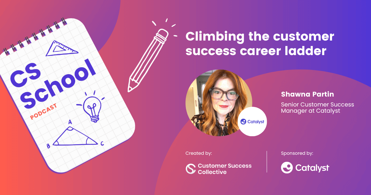 Climbing the customer success career ladder | Shawna Partin