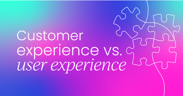 Customer experience vs. user experience: Why the difference matters