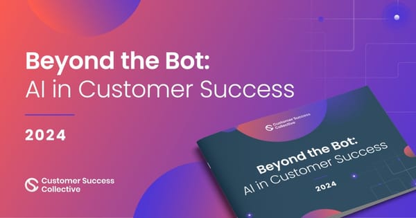 Beyond the Bot: AI in Customer Success eBook