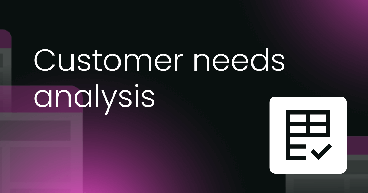 Customer needs analysis