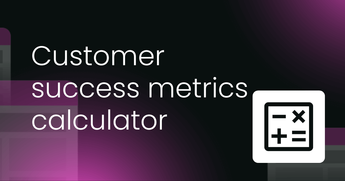 Customer success metrics calculator