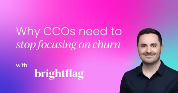 Why Chief Customer Officers 
  need to stop focusing on churn and expansion