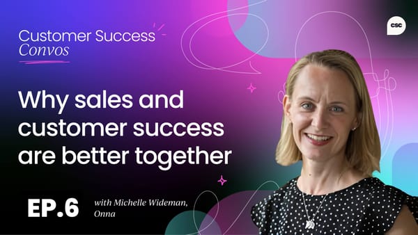 Why sales and customer success thrive better together