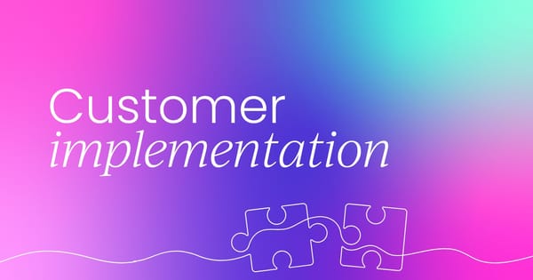 What is  customer implementation?