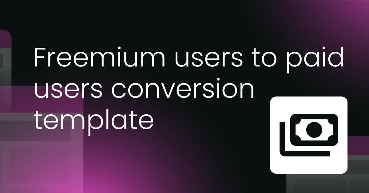 Freemium users to paid users conversion template