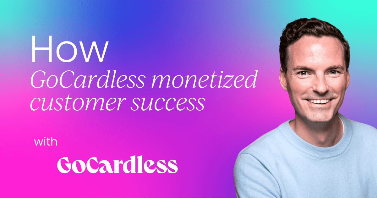 How GoCardless  monetized customer success