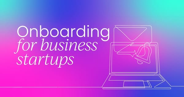 Onboarding for startups: How to turn new customers into lifelong advocates