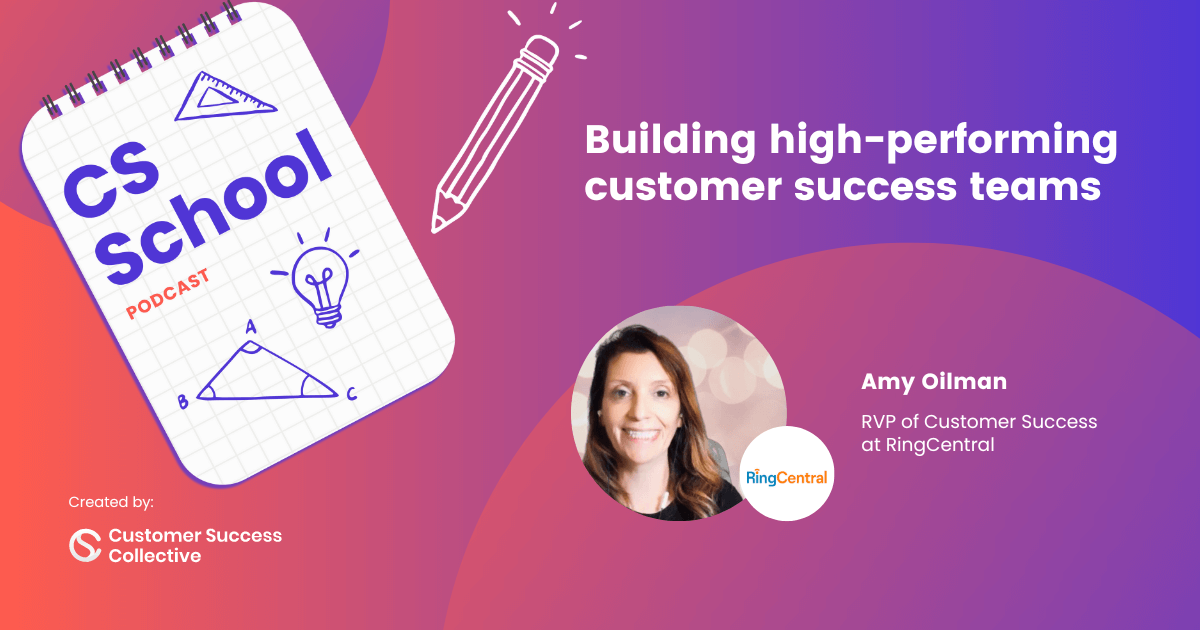 Building high-performing customer success teams | Amy Oilman, RingCentral