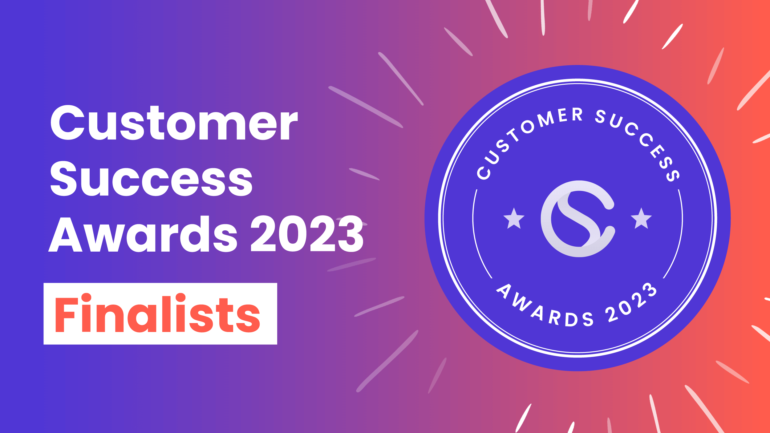 Introducing your finalists for the 2023 Customer Success Awards