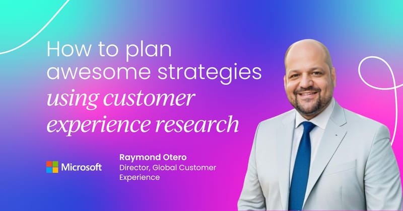 How to plan awesome strategies using customer experience research