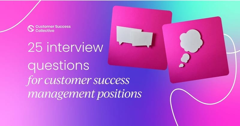25 Customer Success Manager job interview questions