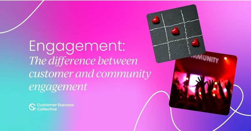 Customer vs. community engagement: Know the difference