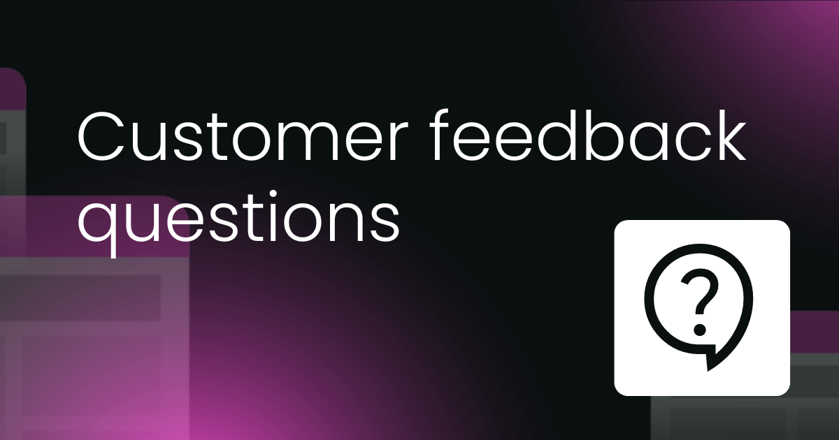 Customer feedback questions