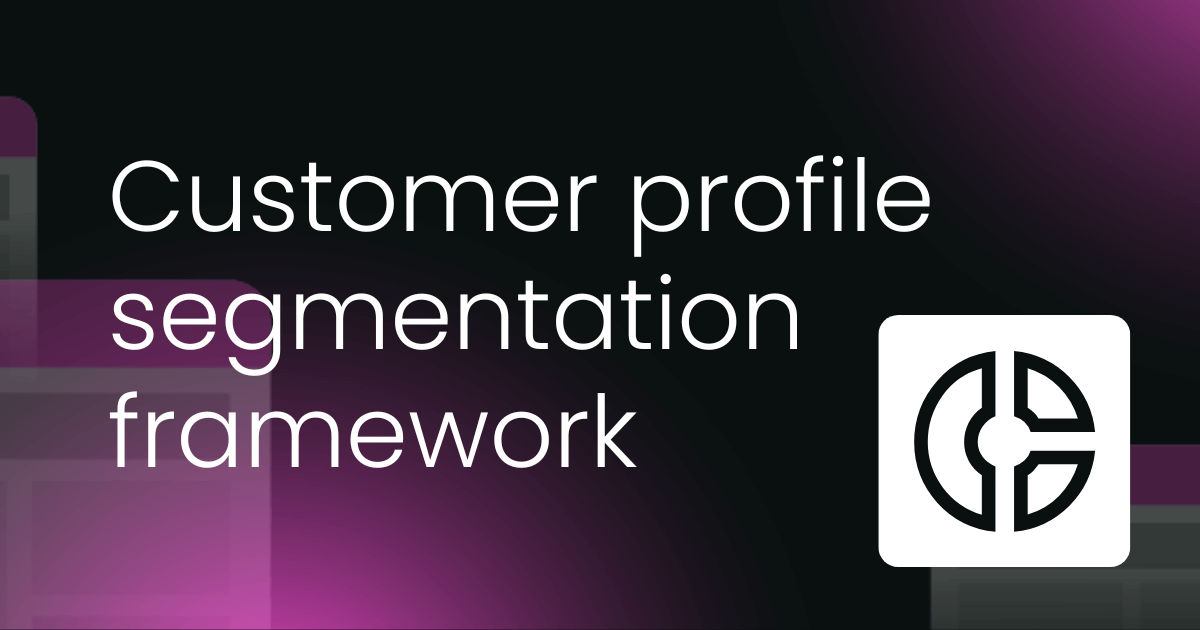 Customer segmentation profile framework