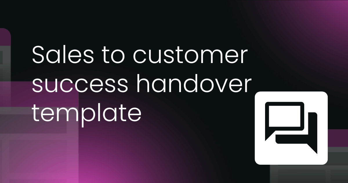 Sales to customer success handover template