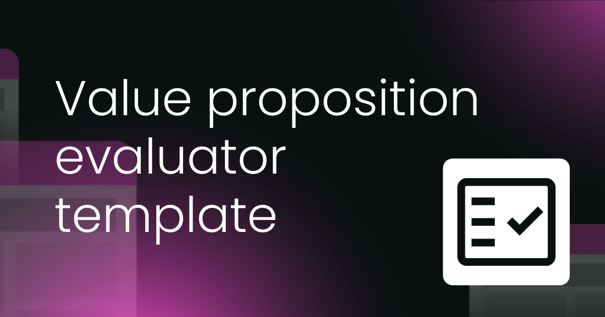 Value proposition evaluator template